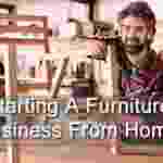 starting a furniture business from home