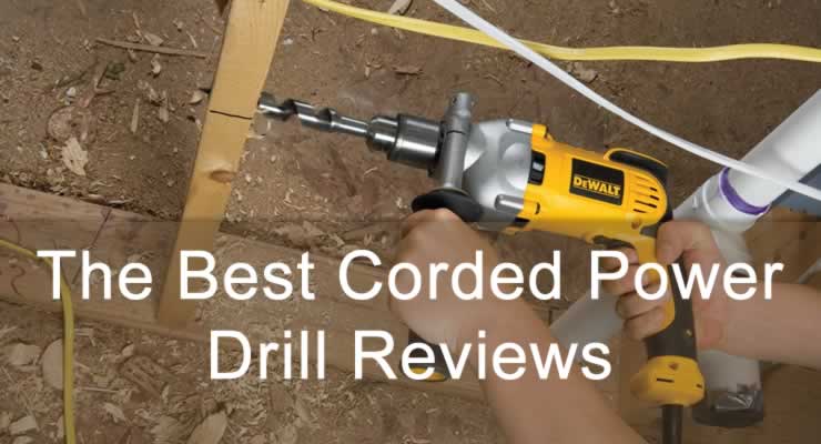 best corded power drill reviews Best Corded Power Drill Reviews Top Buys In Every Category best corded power drill reviews