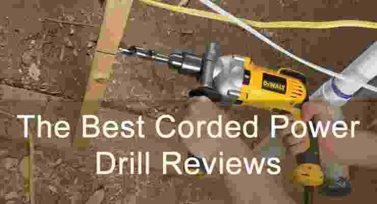 Best Corded Power Drill Reviews Top Buys In Every Category