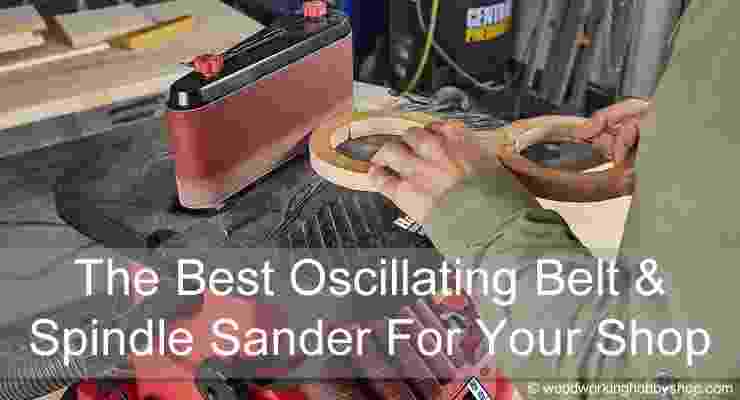 oscillating belt and spindle sander