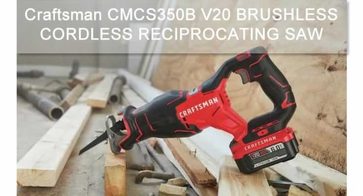 Craftsman V20 BRUSHLESS CORDLESS RECIPROCATING SAW CMCS350B review