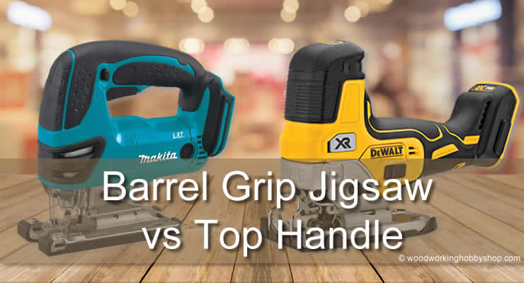 barrel grip jigsaw vs top handle