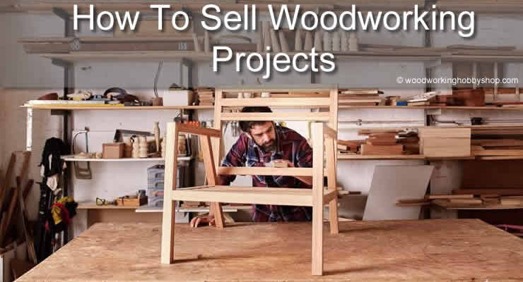 how to sell woodworking projects