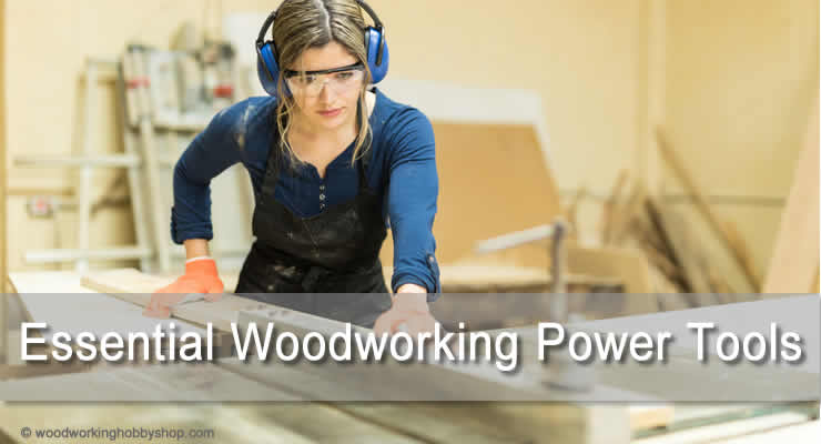 essential woodworking power tools